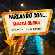 Parlando con... Tamara Quiroz - Locutora de Radio Formula