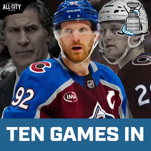 Do we know who the Colorado Avalanche are 10 games in? | DNVR Avalanche Podcast