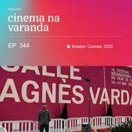 EP 344: Boletim de Cannes 2023