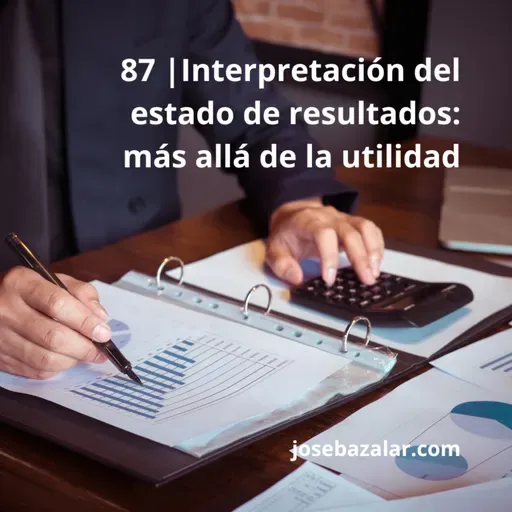 87 | Interpretación del estado de resultados: más allá de la utilidad