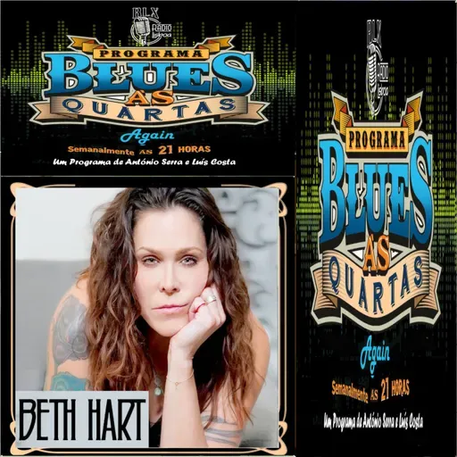 Blues às Quartas Again - Beth Hart - Programa 13 - António Serra e Luís Costa