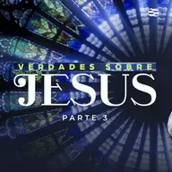 Verdades sobre Jesus (Parte 3) - Adonias Junior | 21/04/2024