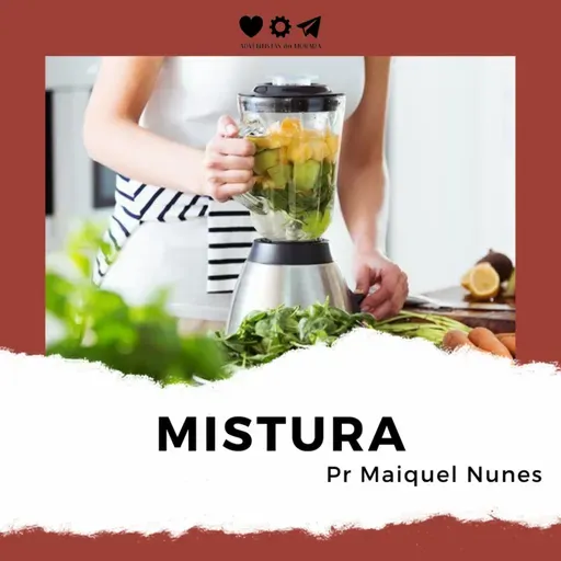 Mistura - Pr Maiquel Nunes