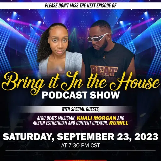 'BRING IT IN THE HOUSE' - new Podcast Show - Episode 122