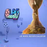S3 Ep43: LAG MENTAL PRESENTA: Civilization