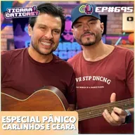 EP 695 - CARLINHOS E CEARÁ