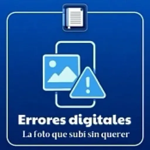 DIARIO EN MOVIMIENTO 8-10-2025 Errores digitales: la foto que subí sin querer