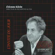 #48 - L'enseignement, c'est du corps à corps ! Etienne Klein, Directeur de recherche au CEA