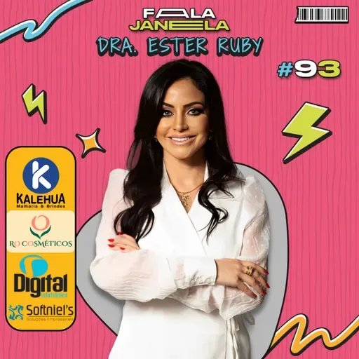 DRA. ESTER RUBY - FALA JANELA | EP 93