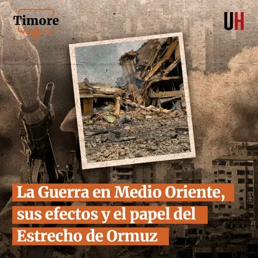 La Guerra en Medio Oriente, sus efectos y el papel del Estrecho de Ormuz