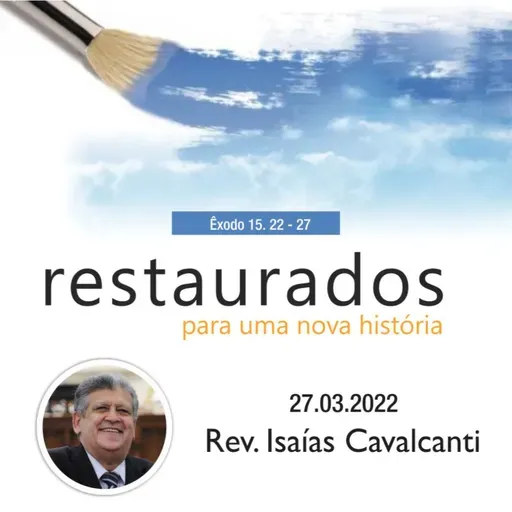 Mensagem: Rev. Isaías Cavalcanti | 27.03.2022 - 10:30h