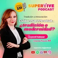 Cuidar Nuestra Salud —¿Tradición o Modernidad? - Lisyareli Salazar