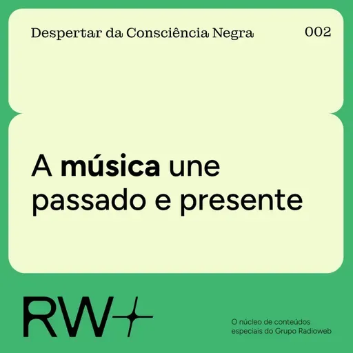 Despertar da Consciência Negra: a música une passado e presente