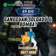 Ep 610: Gangguan Soldadu & Bomba? (Warning: kisah seram ahead)