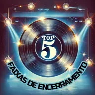 Episódio 250 - Top 5 Faixas de Encerramento