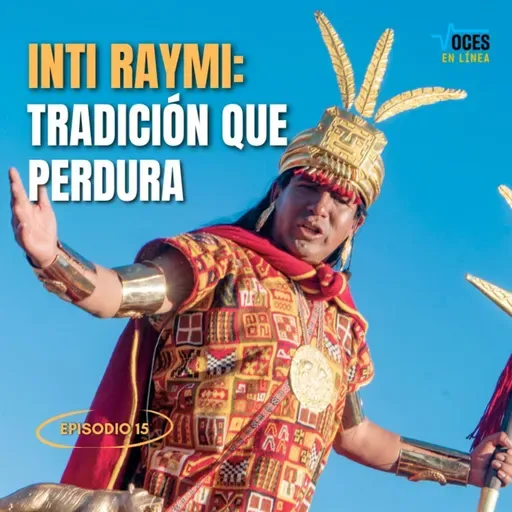 Inti Raymi: Tradicion que perdura - Voces en línea - RADIO UPN 