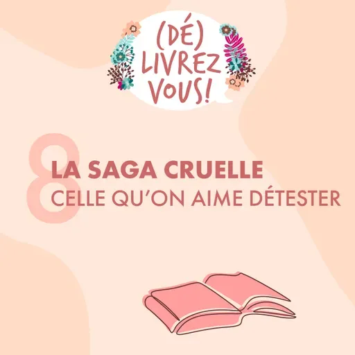 La saga cruelle : celle qu'on aime détester