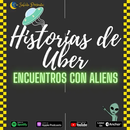 De Subida EP77 - Historias De Uber - Encuentros con Aliens
