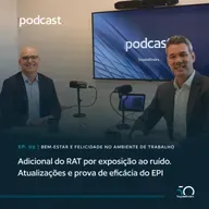Adicional do RAT por exposição ao ruído. Atualizações e prova de eficácia do EPI