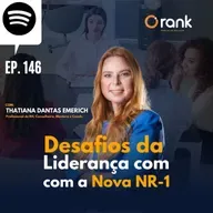 #146 DESAFIOS DA LIDERANÇA COM A NOVA NR-1