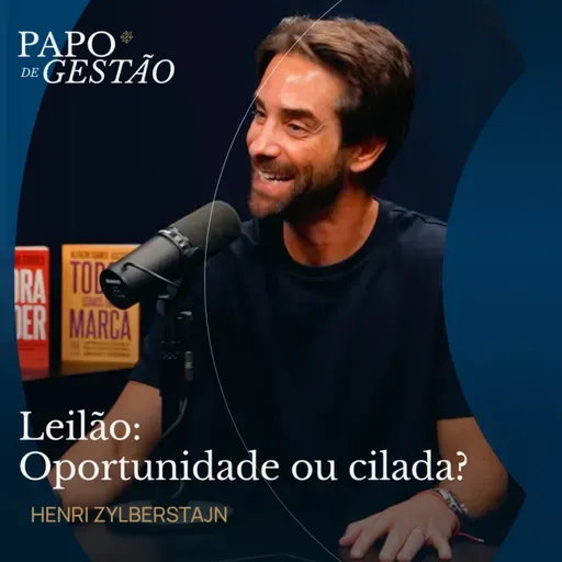 O MERCADO DO LEILÃO POR DENTRO: ONDE ESTÁ O DINHEIRO COM HENRI ZYLBERSTAJN | PAPO DE GESTÃO