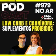 LOW CARB E CARNÍVORA: OS SUPLEMENTOS PROIBIDOS - Episódio #979
