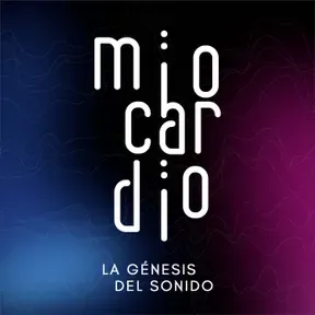 Miocardio, la génesis del sonido