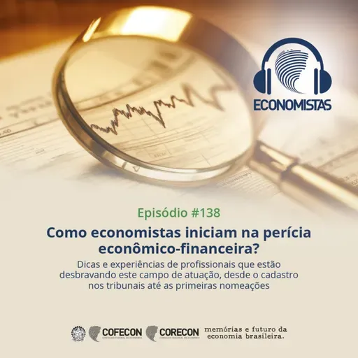 #138 - Como economistas iniciam na perícia econômico-financeira?
