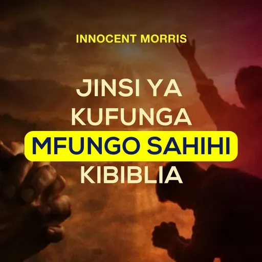 JINSI YA KUFUNGA MFUNGO SAHIHI KIBIBLIA - Innocent Morris