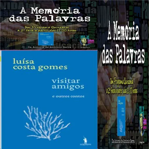 A Memória das Palavras - Luísa Costa Gomes  - Programa 101 - António Serra