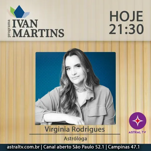 Virginia Rodrigues - Astrologia - Programa Ivan Martins