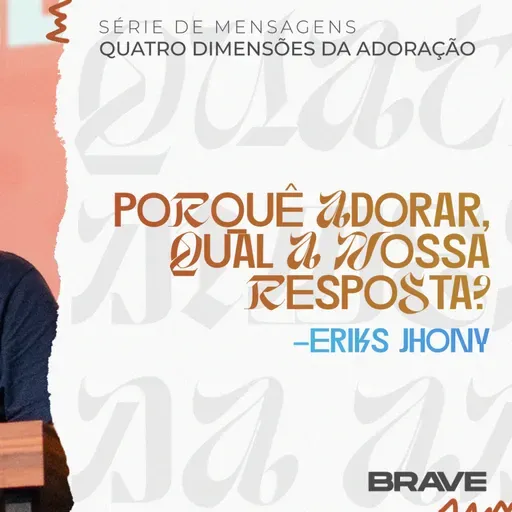 #410 | Porquê Adorar, Qual a Nossa Resposta? #1 | Eriks Jhony | 08/11/25
