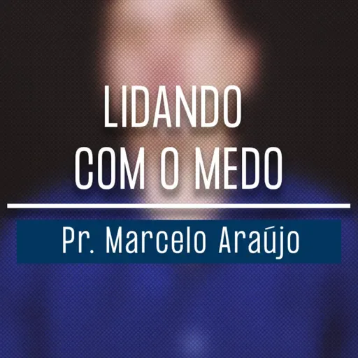 Lidando com o medo