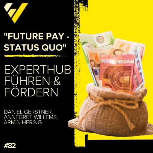 Future Pay - Status Quo, Expert Hub Führen und Fördern, Annegret Willems, Daniel Gerstner, Armin Hering