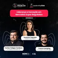 Ep.2 Leadership Club - Liderança e Inovação em Mercados Super Regulados