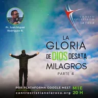 29.12.21 :: La Gloria de Dios Desata Milagros - Parte 4 :: Pr. Juan Miguel Rodríguez