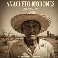 Anacleto Morones - Juan Rulfo | Audiolibro Completo