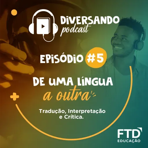 Diversando #05 - De uma Língua a Outra (Tradução, Interpretação e Crítica)