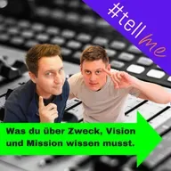 Zweck, Vision, Mission – Wie du als Führungskraft Orientierung und Bindung schaffst