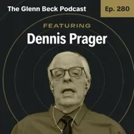 Ep 280 | Dennis Prager Defies Paralysis to Get THIS Message Out | The Glenn Beck Podcast  
