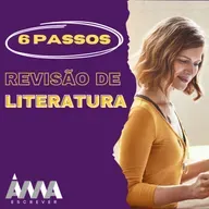 6 Passos Precisos para fazer a sua Revisão de Literatura