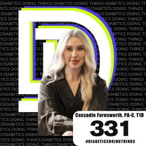Episode 331 - Why Mental Health Matters in Diabetes Care with Cassadie Farnsworth