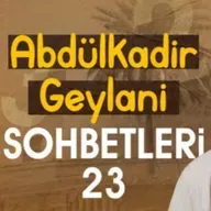 Abdülkadir Geylani sohbetleri 23 / Kerem Önder