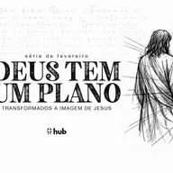 Série Deus tem um plano - MENSAGEM 03: DEUS USA AS EXPERIÊNCIAS PARA NOS AMADURECER. - 15/02/2026