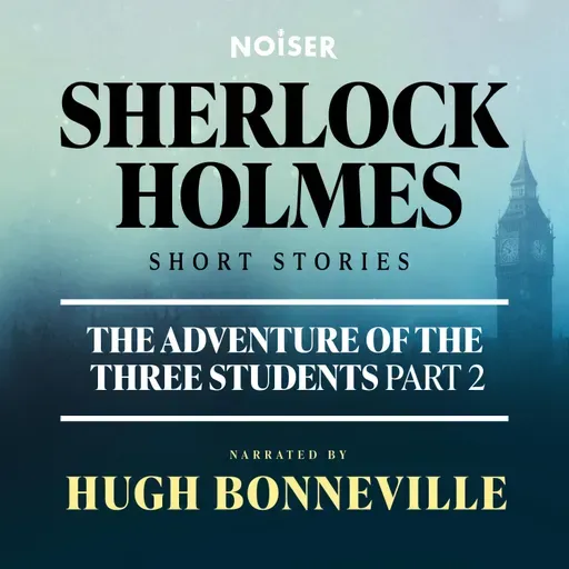 The Adventure of the Three Students: Part Two