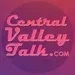 Central Valley Talk