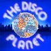 The Disco Paradise - The Disco Planet