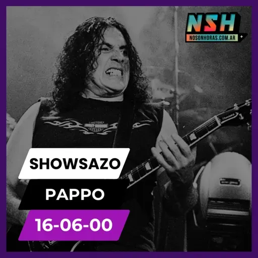 229. NSH - Showsazo: PAPPO y amigos (2000)
