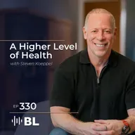 A Higher Level of Health with Steven Koeppel