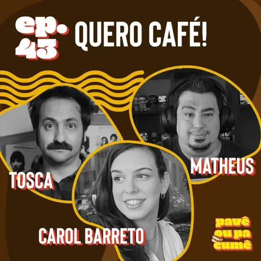 #43 - Quero Café!